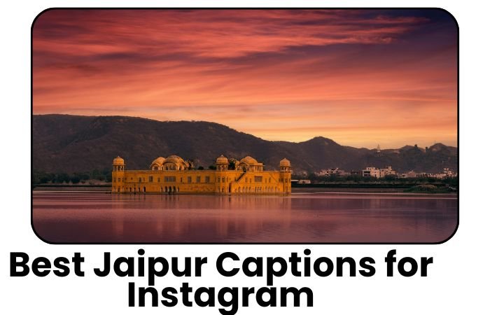 Best Jaipur Captions for Instagram
