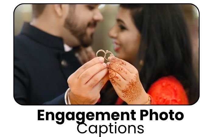 Engagement Photo Captions