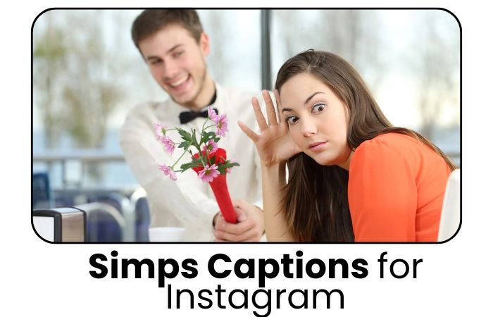 Simps Captions for Instagram